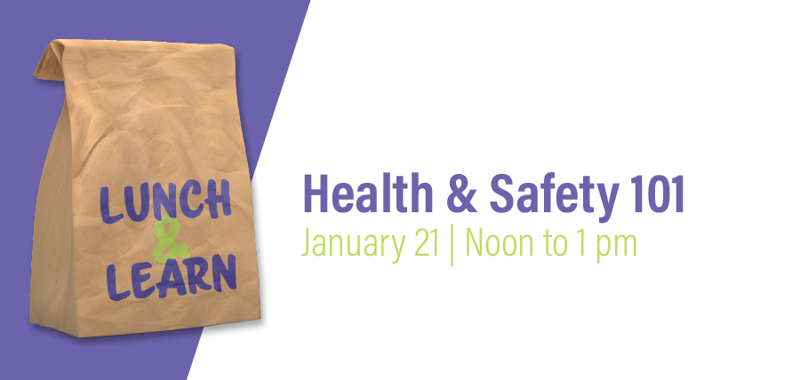 Health & Safety 101 | January 21, noon - 1 pm